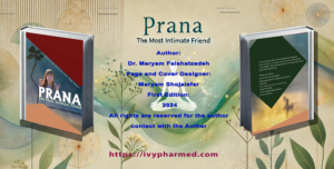 Prana The Most Intimate Friend Author: Dr. Maryam Falahatzadeh Page and Cover Designer: Maryam Shojaiefar